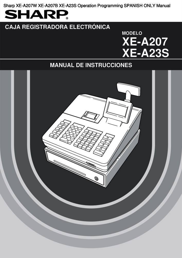 Sharp XE-A207W XE-A207B XE-A23S Operation Programming SPANISH ONLY manual  PDF - The Checkout Tech - Store